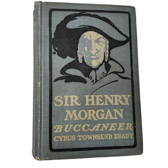 Sir Henry Morgan Buccaneer by Cyrus Townsend Brady Antique 1903 Pirate Novel - Picture 1 of 12